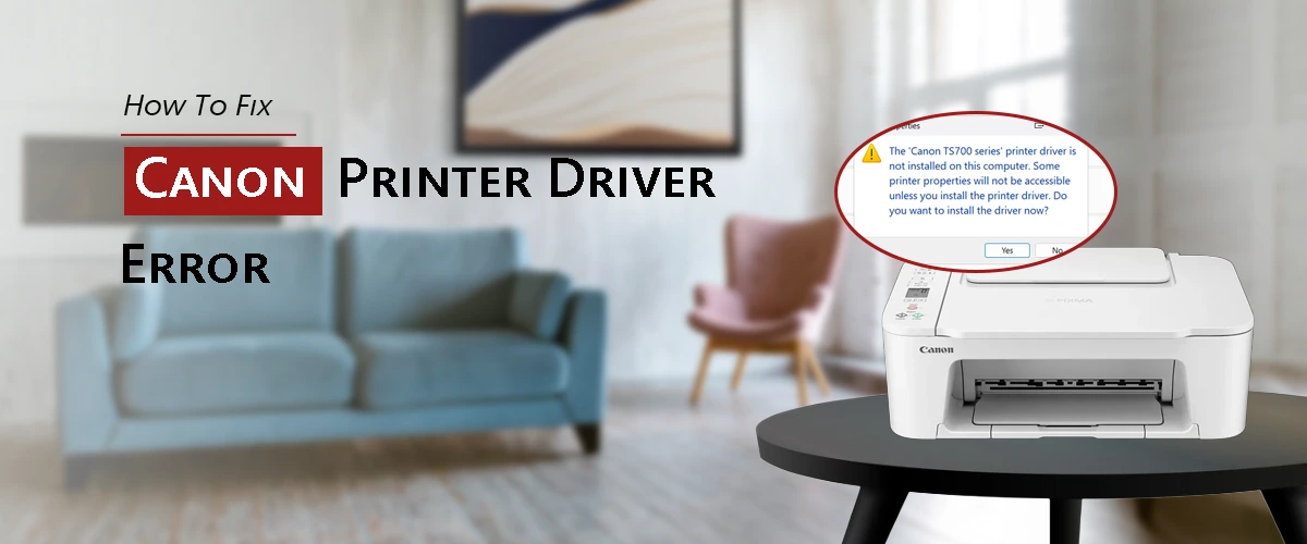 How to Fix Canon Printer Driver Error?